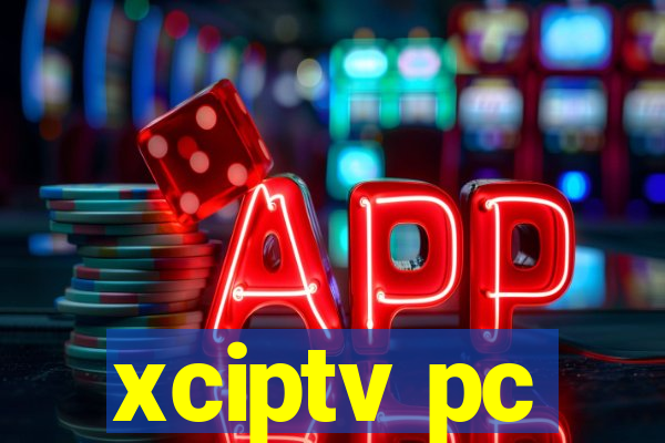 xciptv pc